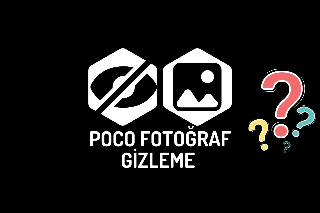 Poco Fotoğraf Gizleme Nasıl Yapılır?