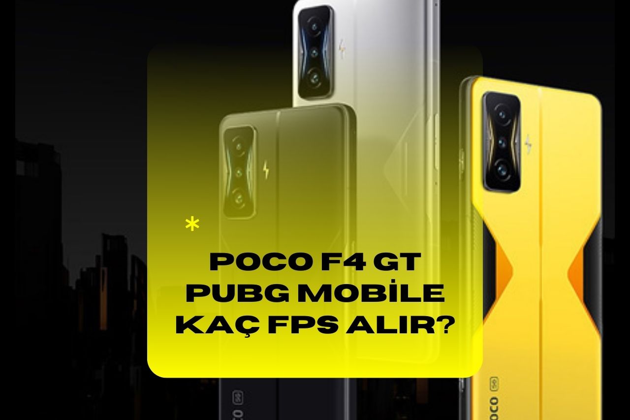 Poco F4 GT PUBG Mobile Kaç FPS Alır?