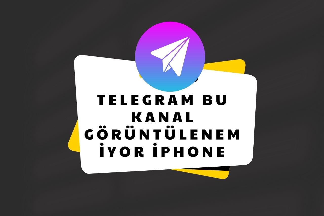 Telegram Bu Kanal Görüntülenemiyor iPhone