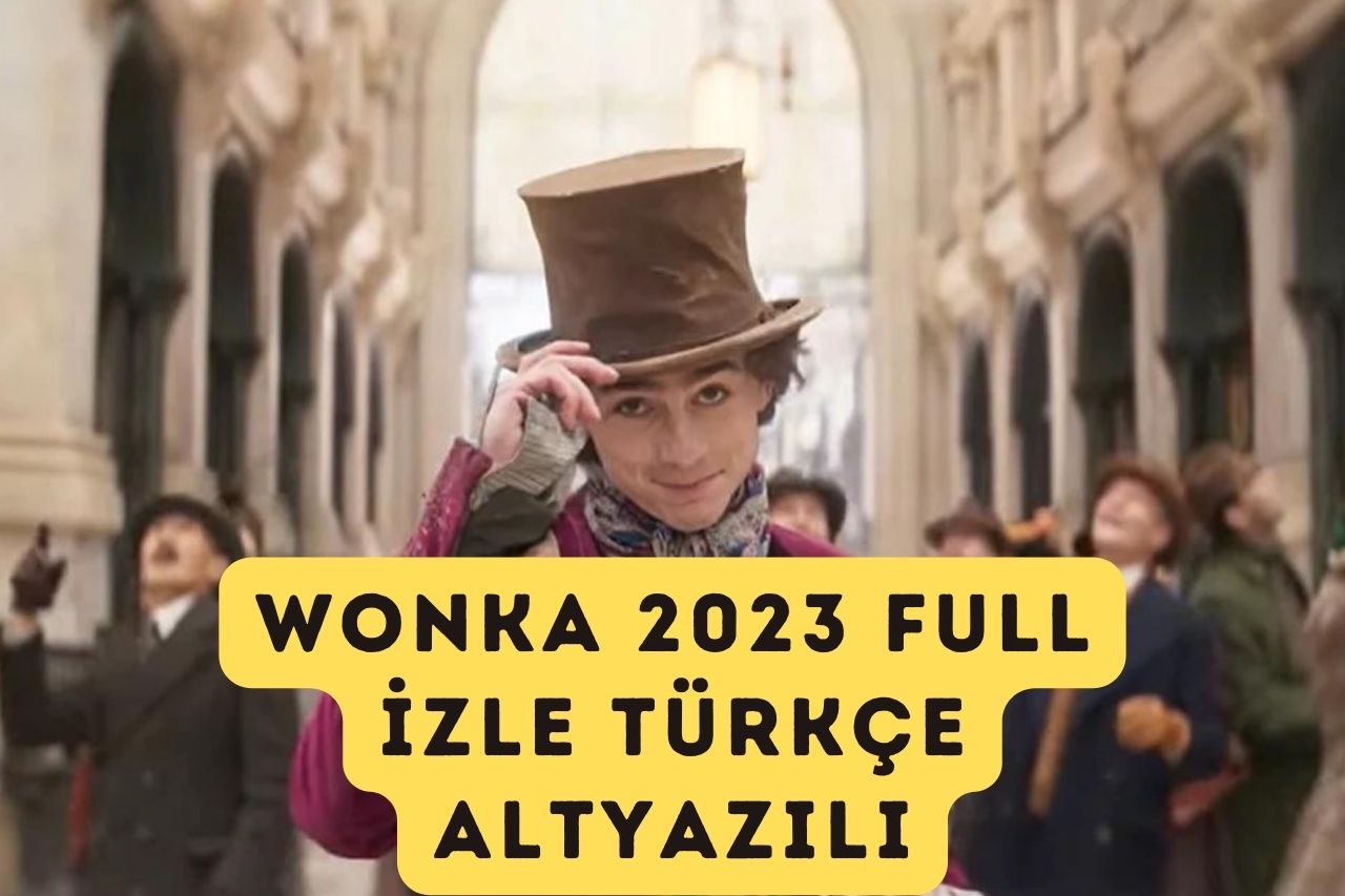 Wonka 2023 Full izle Türkçe Altyazılı