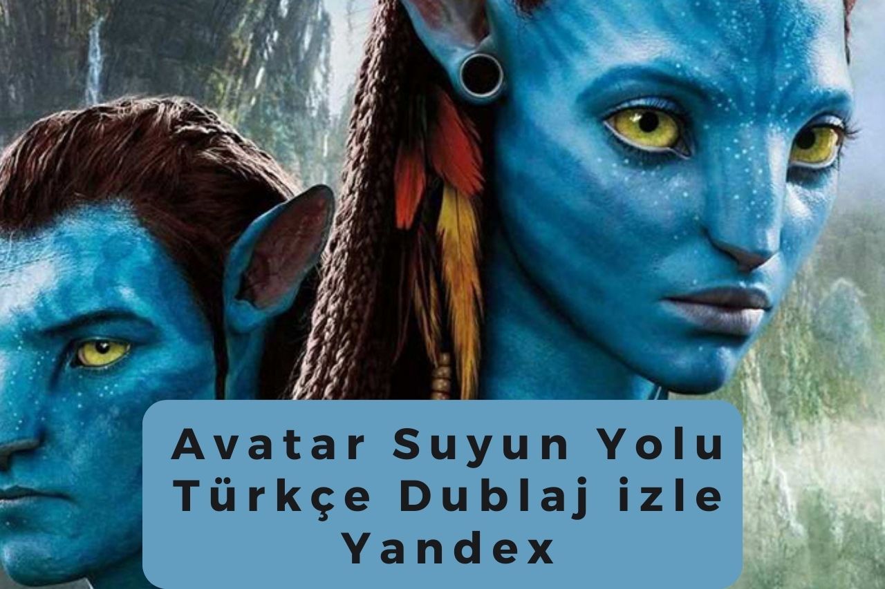 Avatar Suyun Yolu Türkçe Dublaj izle Yandex