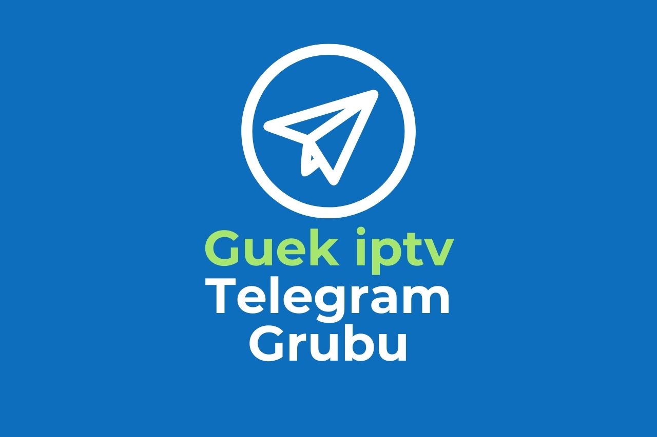 Guek iptv Telegram Grubu Nedir?