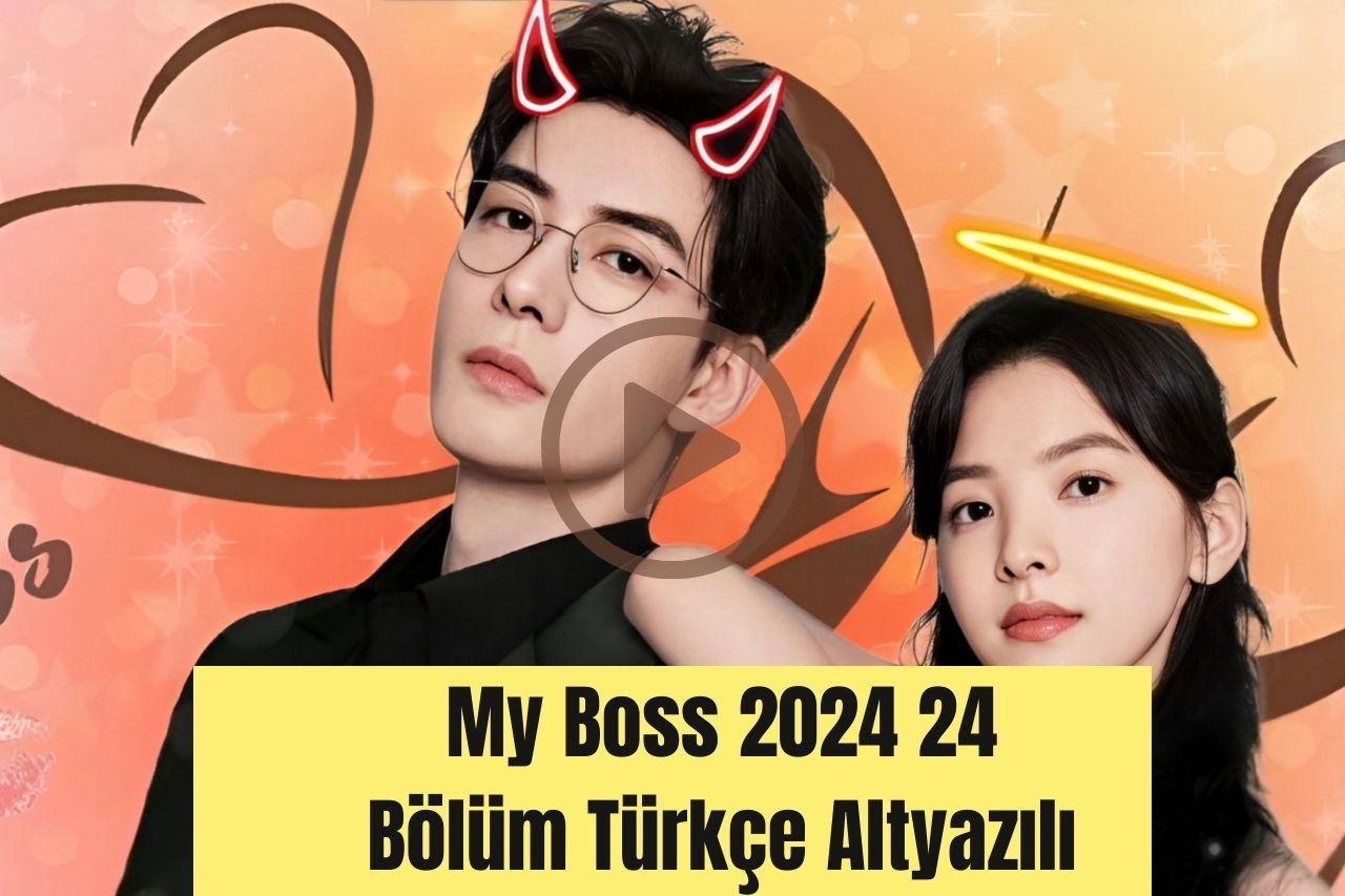 My Boss 2024 24 Bölüm Türkçe Altyazılı İzle