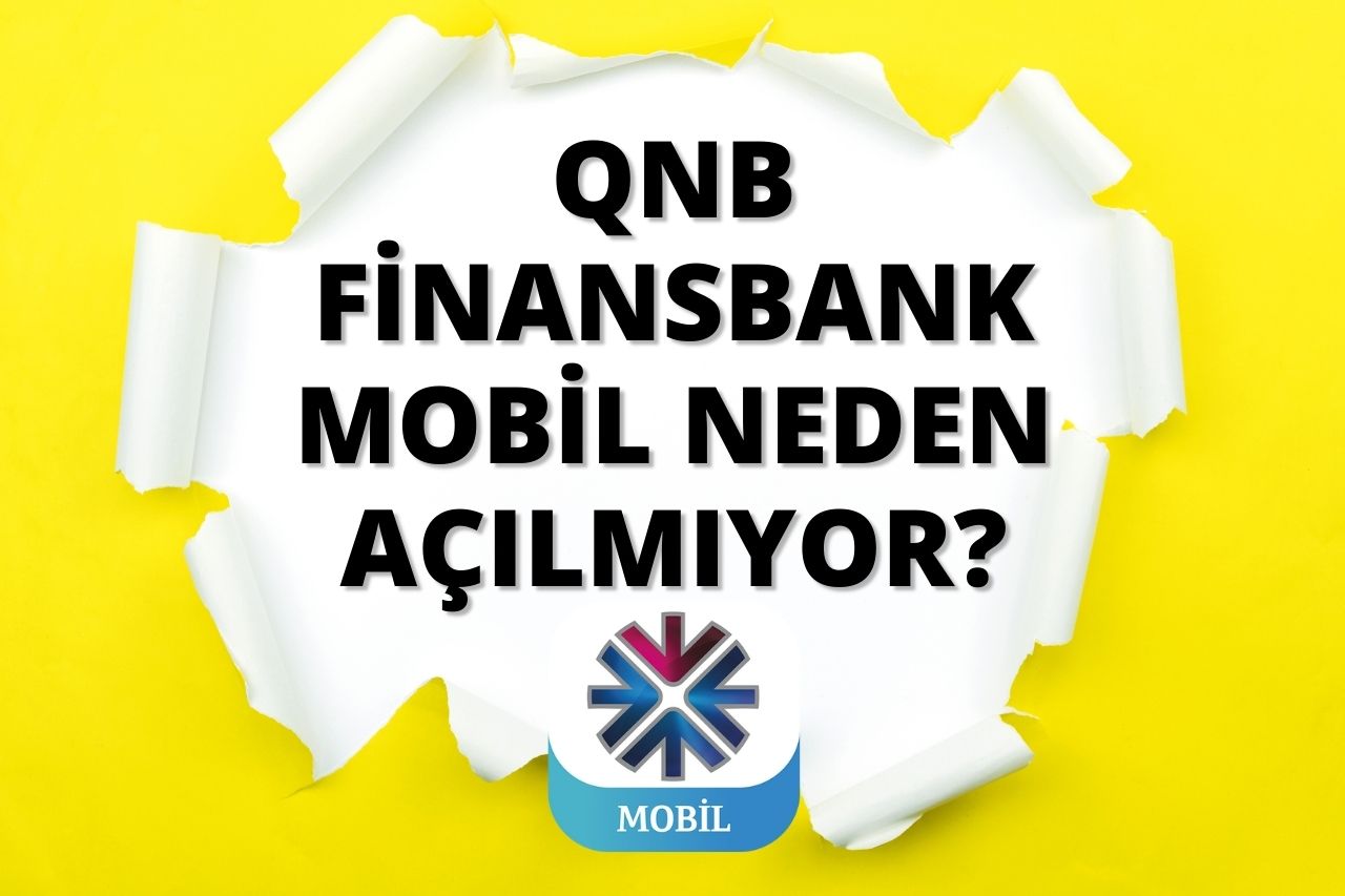 Qnb Finansbank Mobil Neden Açılmıyor?