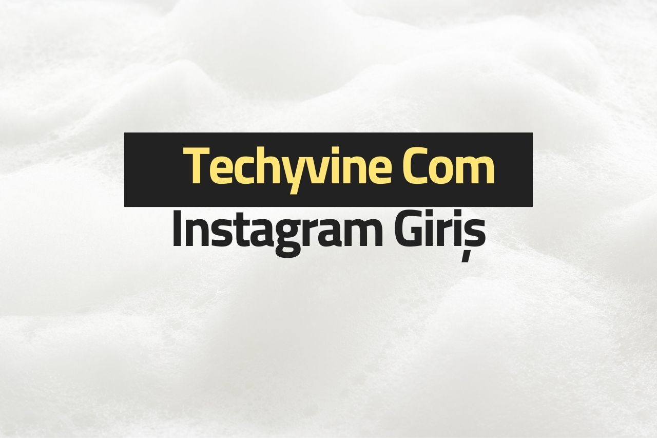 Techyvine Com instagram Giriş