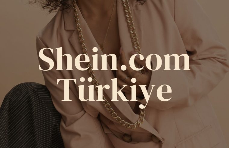 Shein.com Türkiye Girişi 2024